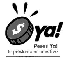 $ YA! PESOS YA! TU PRESTAMO EN EFECTIVO