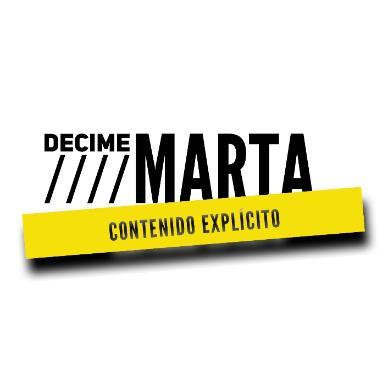 DECIME MARTA CONTENIDO EXPLÍCITO