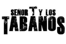 SEÑOR T Y LOS TABANOS