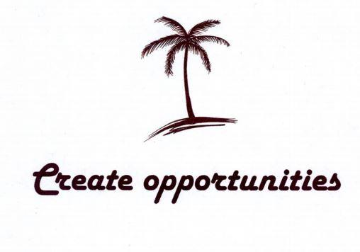 CREATE OPPORTUNITIES