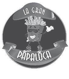 LA GRAN PAPALOCA