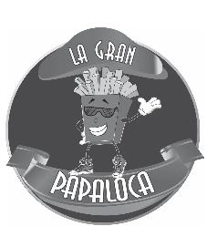 LA GRAN PAPALOCA