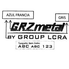 G.R.Z.METAL BY GROUP LCRA