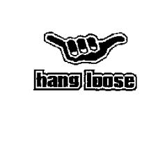 HANG LOOSE