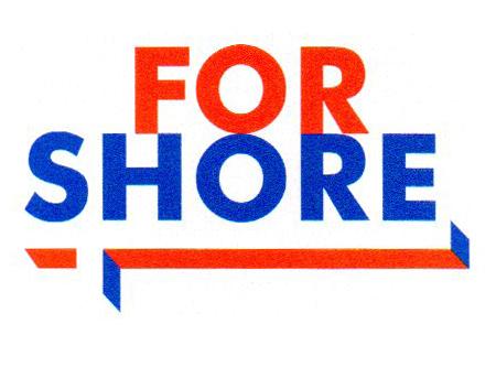 FOR SHORE