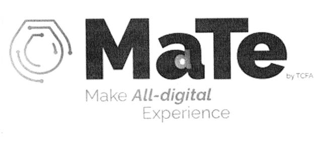 MATE BY TCFA MAKE ALL-DIGITAL EXPERIENCE