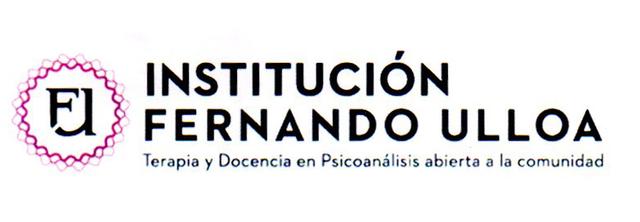 FU INSTITUCIÓN FERNANDO ULLOA TERAPIA Y DOCENCIA EN PSICOANÁLISIS ABIERTA A LA COMUNIDAD