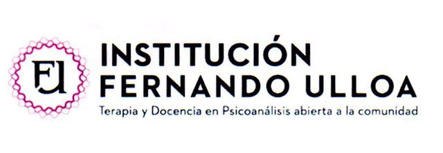 FU INSTITUCIÓN FERNANDO ULLOA TERAPIA Y DOCENCIA EN PSICOANÁLISIS ABIERTA A LA COMUNIDAD