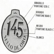 ESTABLECIMIENTO 145 SELLO DE ORO DESDE 1925 M.R.