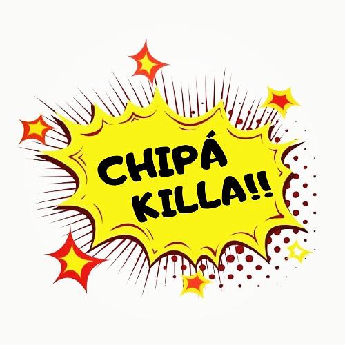 CHIPÁ KILLA