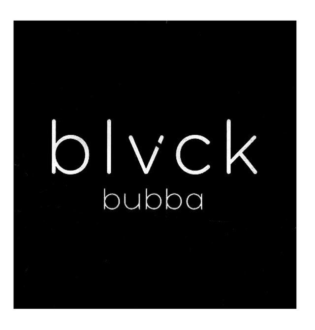 BLVCK BUBBA