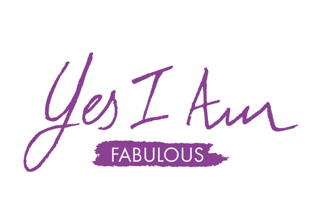 YES I AM FABULOUS