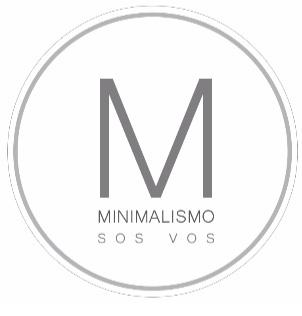 MINIMALISMO SOS VOS