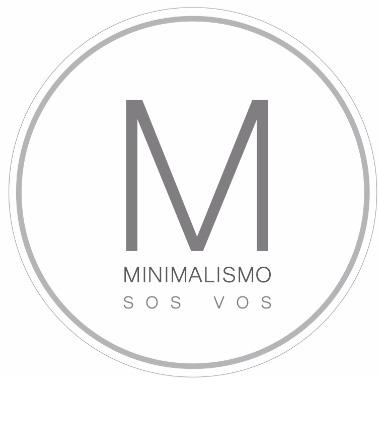 MINIMALISMO SOS VOS