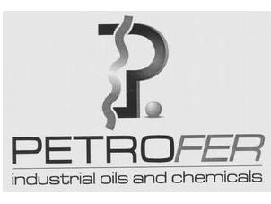 P. PETROFER INDUSTRIAL OILS AND CHEMICALS