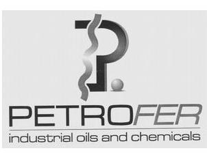 P. PETROFER INDUSTRIAL OILS AND CHEMICALS