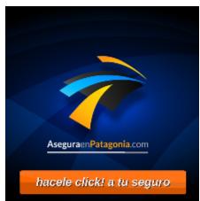 ASEGURAENPATAGONIA.COM HACELE CLIK! A TU SEGURO