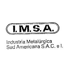 I.M.S.A. INDUSTRIA METALURGICA SUD AMERICANA S.A.C. E I.