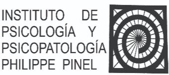 INSTITUTO DE PSICOLOGÍA Y PSICOPATOLOGÍA PHILIPPE PINEL