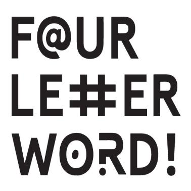 FOUR LETTER WORD!