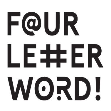 FOUR LETTER WORD!