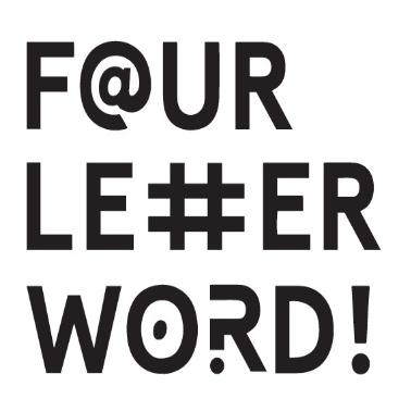 FOUR LETTER WORD!
