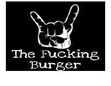 THE FUCKING BURGER