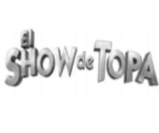 EL SHOW DE TOPA