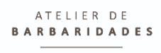 ATELIER DE BARBARIDADES