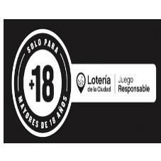 SOLO PARA +18 MAYORES DE 18 AÑOS LOTERIA DE LA CIUDAD JUEGO RESPONSABLE