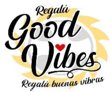 REGALÁ GOOD VIBES REGALÁ BUENAS VIBRAS