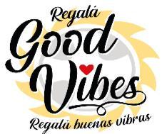 REGALÁ GOOD VIBES REGALÁ BUENAS VIBRAS