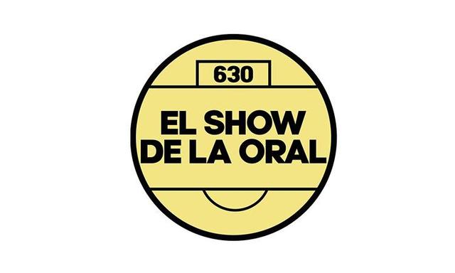 630 EL SHOW DE LA ORAL