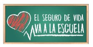 EL SEGURO DE VIDA VA A LA ESCUELA