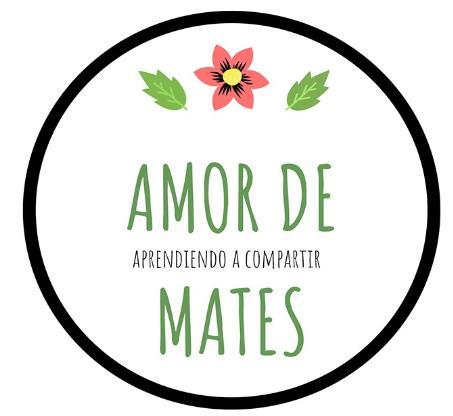 AMOR DE MATES    APRENDIENDO A COMPARTIR       LAS COSAS MAS LINDAS PUEDEN COMENZAR CON UNOS MATES