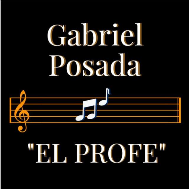 GABRIEL POSADA EL PROFE