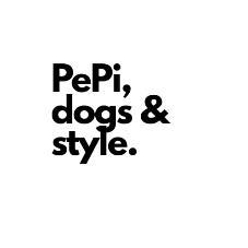 PEPI, DOGS & STYLE.