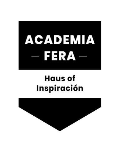 ACADEMIA FERA HAUS OF INSPIRACION