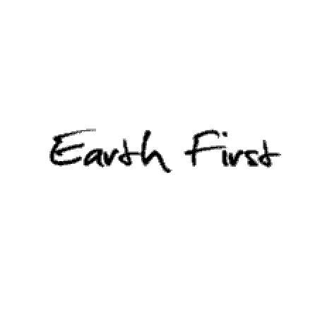 EARTH FIRST