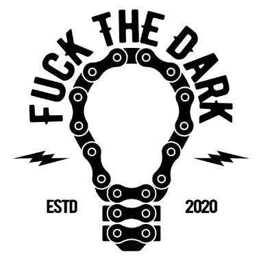 FUCK THE DARK ESTD 2020