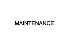 MAINTENANCE