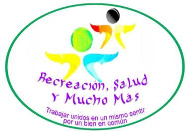 RECREACIÓN, SALUD Y MUCHO MÁS TRABAJAR UNIDOS EN UN MISMO SENTIR POR UN BIEN EN COMÚN