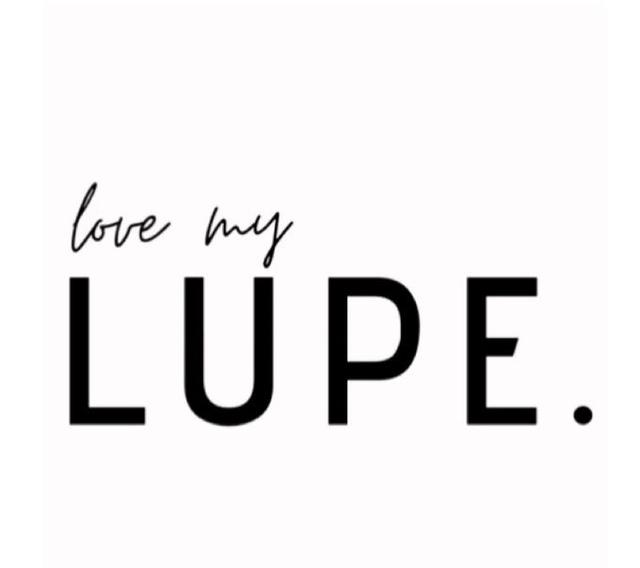 LOVE MY LUPE.