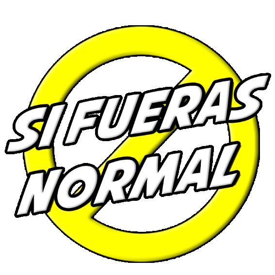 SI FUERAS NORMAL