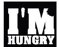 I'M HUNGRY