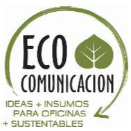 ECO COMUNICACION IDEAS + INSUMOS PARA OFICINA + SUSTENTABLES