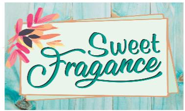 SWEET FRAGANCE