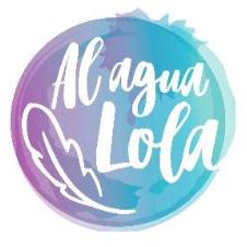 AL AGUA LOLA