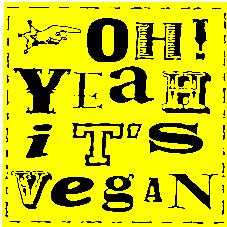 OH! YEAH IT'S VEGAN