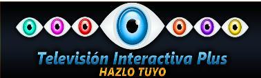 TELEVISION INTERACTIVA PLUS HAZLO TUYO